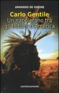 Carlo Gentile. Un napoletano tra gli indiani d'America