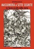 Massoneria e sette segrete. La faccia occulta della storia. Ediz. integrale