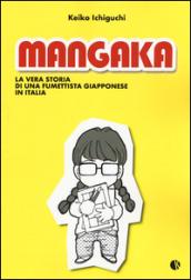 Mangaka. La vera storia di una fumettista giapponese in Italia