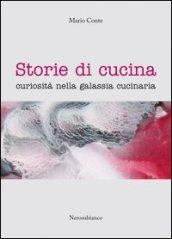 Storie di cucina. Curiosità nella galassia cucinaria