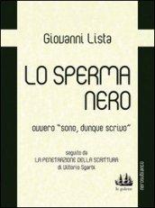 Lo sperma nero ovvero «sono, dunque scrivo»