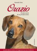 Orazio. Piccola storia di un grande amico. Nuova ediz.