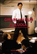 Girare un film a scuola. Prontuario per alunni e insegnanti