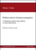 Politica estera e sicurezza energetica. L'esperienza europea, il gas naturale e il ruolo della Russia