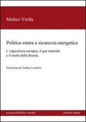 Politica estera e sicurezza energetica. L'esperienza europea, il gas naturale e il ruolo della Russia