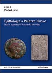 Egittologia a Palazzo Nuovo. Studi e ricerche dell'Università di Torino
