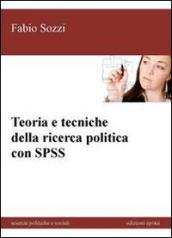 Teoria e tecniche della ricerca politica con SPSS