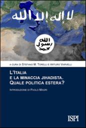 L'Italia e la minaccia jihadista. Quale politica estera?