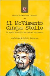 Il Movimento Cinque Stelle. Il popolo di Grillo dal web al parlamento