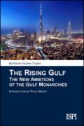 The rising gulf. The new ambitions of the gulf monarchies