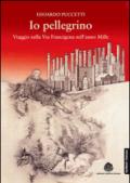 Io pellegrino. Viaggio sulla via Francigena nell'anno Mille