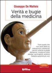 Verità e bugie della medicina: Tutto quello che non viene detto su osteoporosi, colesterolo, cancro, sclerosi multipla, Alzheimer, morbo di Crohn, allergie, ... ecc. (Collana Orme - Saggistica e manuali)