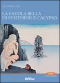 La favola bella di Synthesis e Calypso