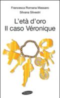 L'età d'oro. Il caso Véronique