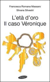 L'età d'oro. Il caso Véronique