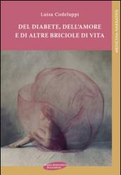 Del diabete, dell'amore e di altre briciole di vita