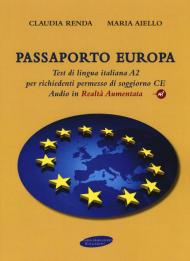 Passaporto Europa. Test di lingua italiana A2 per richiedenti permesso di soggiorno CE. Con Contenuto digitale per download e accesso on line. Con Audio