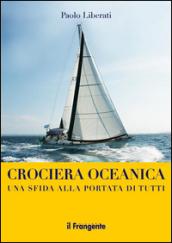 Crociera oceanica. Una sfida alla portata di tutti