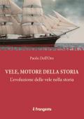 Vele, motore della storia. L'evoluzione delle vele nella storia