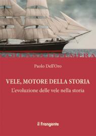 Vele, motore della storia. L'evoluzione delle vele nella storia