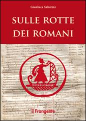 Sulle rotte dei romani