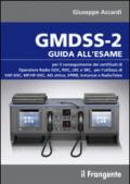 GMDSS-2. Guida all'esame per il conseguimento del certificato di operatore radio GOC, ROC, LRC e SRC, per l'utilizzo di VHF-DSC, MF/HF-DSC, AIS attivo, EPIRB...