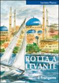 Rotta a Levante: Da Roma a Istanbul