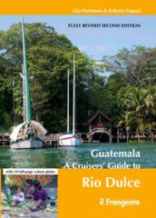 Guatemala: A Cruisers' Guide to Rio Dulce