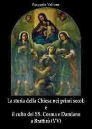 La storia della Chiesa nei primi secoli e il culto dei SS. Cosma e Damiano a Brattirò