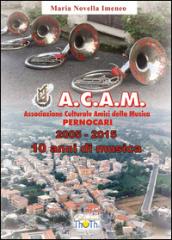 A.C.A.M. Pernocari, 2005-2015