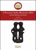 I percorsi della memoria 2014. Atti dei Seminari di studio