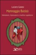 Mannaggia Bubbà. Interiezioni, imprecazioni e invettive napoletane