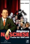 Alighiero Noschese. L'uomo dai 1000 volti