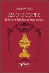 Asso 'e coppe. Il folclore delle ingiurie napoletane