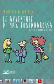 Le avventure di Max Fontanarossa. (Storie di donne & delitti)