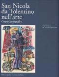 San Nicola da Tolentino nell'arte. Corpus iconografico. Vol. 3: Dal Settecento ai giorni nostri.