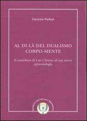 Al di là del dualismo corpo-mente. Il contributo di Luis Chiozza ad una nuova epistemologia