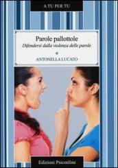 Parole pallottole. Difendersi dalla violenza delle parole