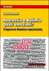 Anoressia e bulimia. Quali emozioni? L'approccio dinamico esperenziale