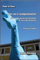 Che cos'e' l'antipsichiatria. Storia della nascita del movimento di critica alla psichiatria