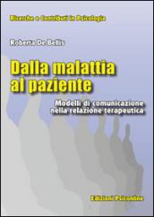 Dalla malattia al paziente. Modelli di comunicazione nella relazione terapeutica