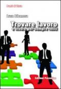 Trovare lavoro e vivere per sempre felici