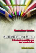 Costruttori di cerchi. Psicologia possibile per una scuola felice