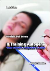 Il training autogeno. Come custodire e recuperare la salute