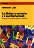 La dislessia evolutiva e i suoi trattamenti. Manuale per insegnanti, genitori e operatori