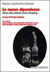 Le nuove dipendenze. Gioco, cibo, internet, sesso, shopping...