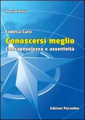 Conoscersi meglio. Consapevolezza e assertività