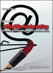 #mywebidentity. Elementi piscosociologici dell'identità online