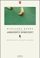 Arrenditi Dorothy!