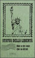 Statua della libertà. Due o tre cose che so di lei